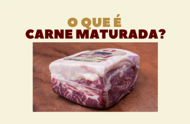 O que é Carne Maturada?